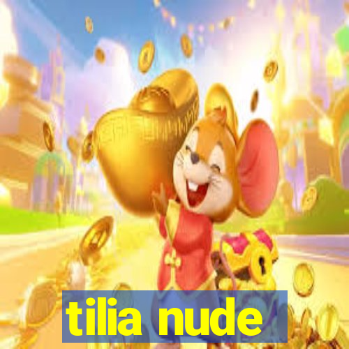 tilia nude